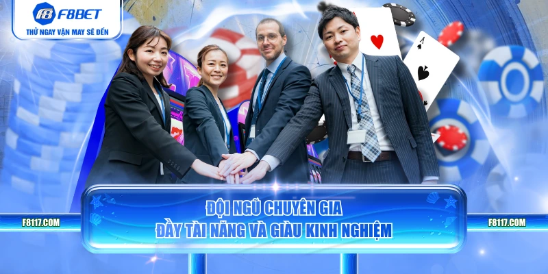 Đội ngũ chuyên gia đầy tài năng và giàu kinh nghiệm