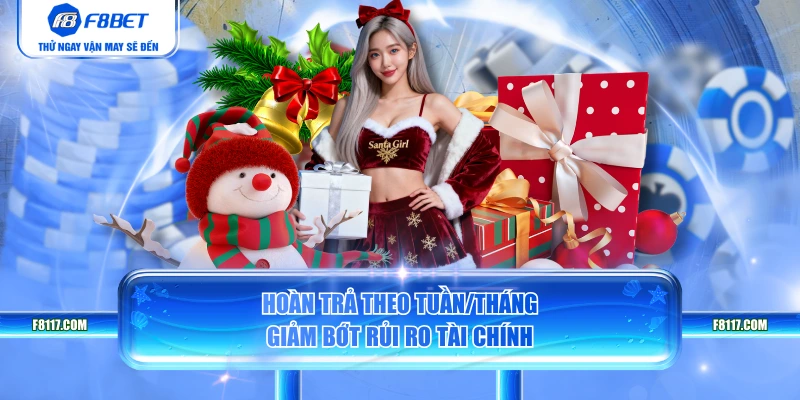 Hoàn trả theo tuần/tháng giảm bớt rủi ro tài chính