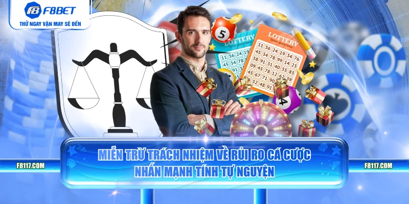 Miễn trừ trách nhiệm về rủi ro cá cược nhấn mạnh tính tự nguyện