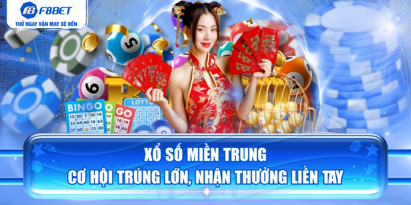 Xổ Số Miền Trung - Cơ Hội Trúng Lớn, Nhận Thưởng Liền Tay